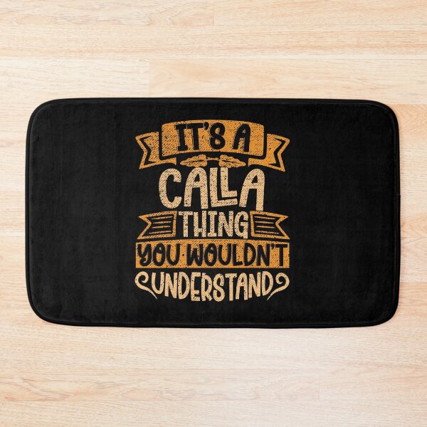Item preview, It's A Calla Thing You Wouldn't Understand designed and sold by el-meehdi.