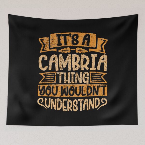 Item preview, It's A Cambria Thing You Wouldn't Understand designed and sold by el-meehdi.