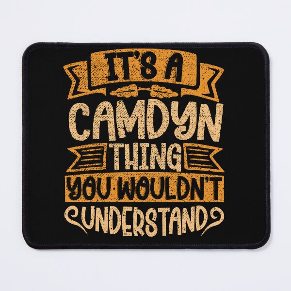 Item preview, It's A Camdyn Thing You Wouldn't Understand designed and sold by el-meehdi.