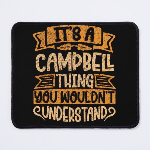 Item preview, It's A Campbell Thing You Wouldn't Understand designed and sold by el-meehdi.