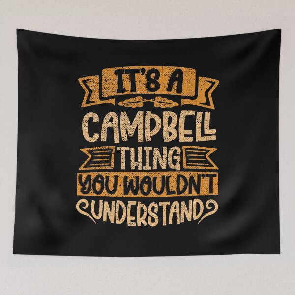 Item preview, It's A Campbell Thing You Wouldn't Understand designed and sold by el-meehdi.