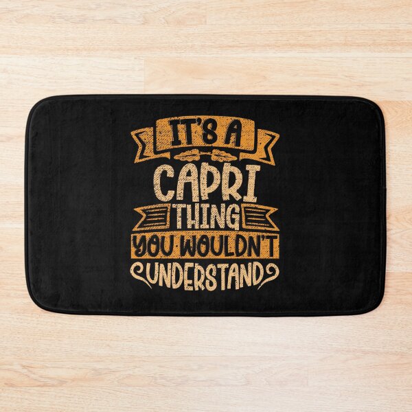 Item preview, It's A Capri Thing You Wouldn't Understand designed and sold by el-meehdi.