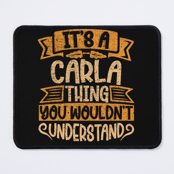 Item preview, It's A Carla Thing You Wouldn't Understand designed and sold by el-meehdi.