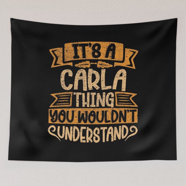 Item preview, It's A Carla Thing You Wouldn't Understand designed and sold by el-meehdi.