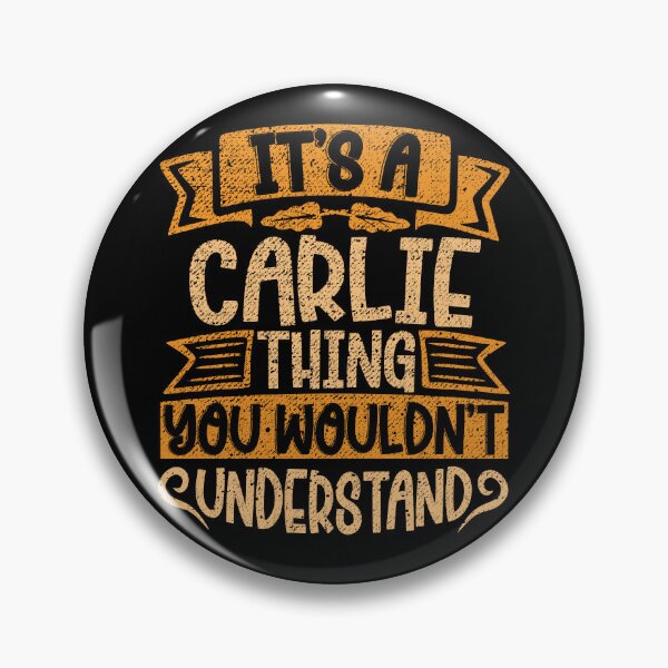 Item preview, It's A Carlie Thing You Wouldn't Understand designed and sold by el-meehdi.