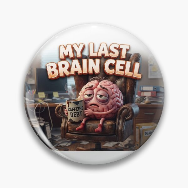 Item preview, My Last Brain Cell | Funny Brain Meme designed and sold by Brain Cell studios.