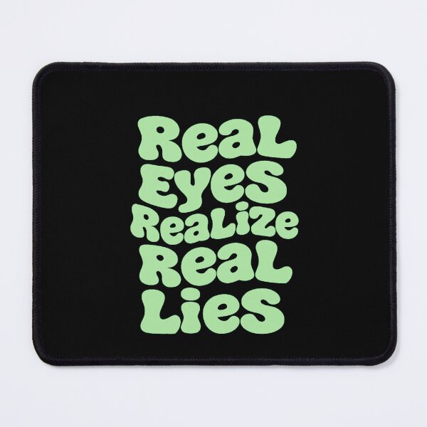 Item preview, Real Eyes Realize Real Lies designed and sold by Stefrait-7.