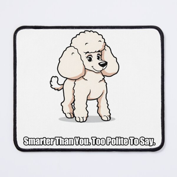 Item preview, Poodle Sticker - Smarter Than You Too Polite - Funny Poodle Gift designed and sold by pawdrops.