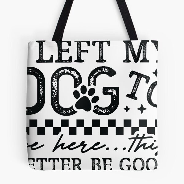 Item preview, I Left My Dog To Be Here designed and sold by Aura Design Studios.