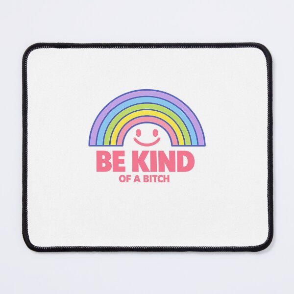 Item preview, Funny Be Kind Of A Bitch Pastel Rainbow Meme Design designed and sold by MIROUZ2000.