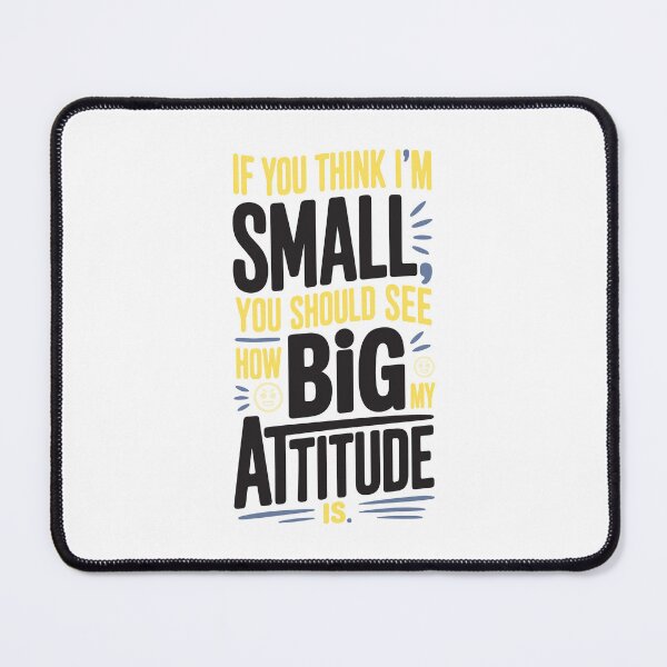 Item preview, If you think I'm small you should see how big my attitude is designed and sold by Anvc-Art.