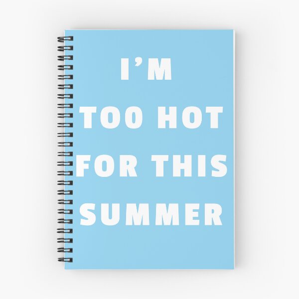 Item preview, I'm Too Hot For This Summer Funny Sarcastic Quote designed and sold by WitzkeCPH.