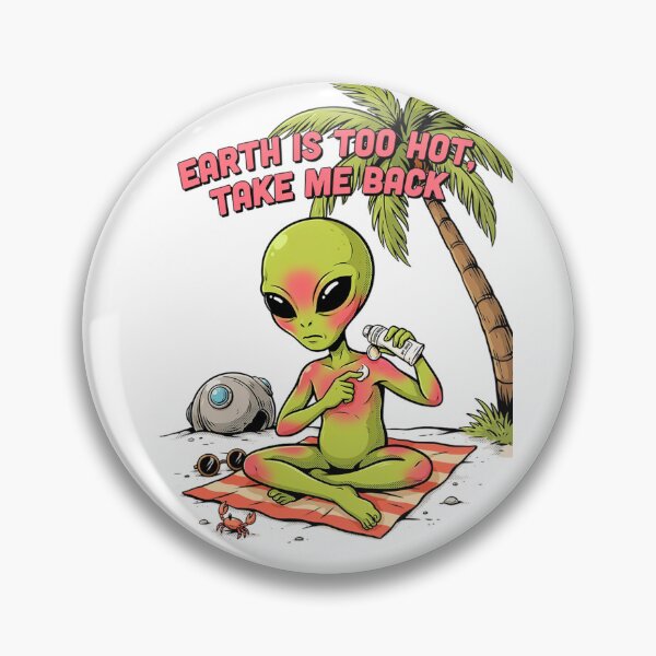Item preview, Earth Is Too Hot Take Me Back Funny Alien designed and sold by mo-carnival.