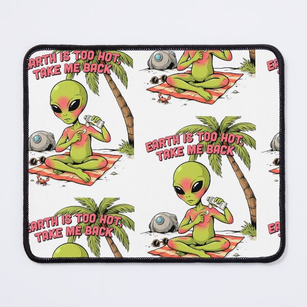 Item preview, Earth Is Too Hot Take Me Back Funny Alien designed and sold by mo-carnival.