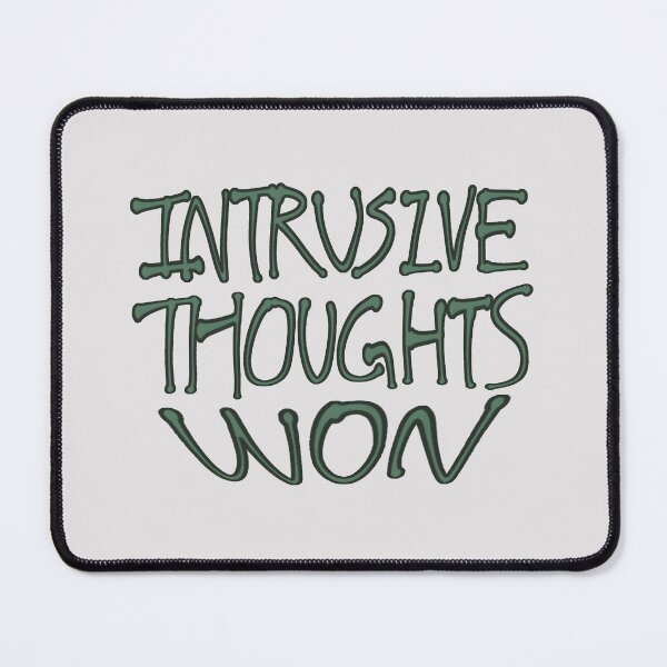 Item preview, Intrusive Thoughts Won Minimalist Quote Text designed and sold by Deep Descent.