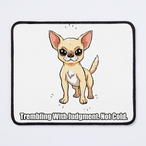 Item preview, Chihuahua Sticker - Trembling With Judgment Not Cold - Funny Chihuahua designed and sold by pawdrops.