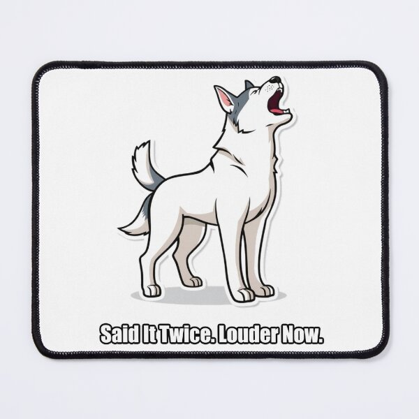 Item preview, Husky Sticker - Said It Twice Louder Now - Funny Husky Gift designed and sold by pawdrops.