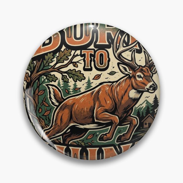 Item preview, Born To Hunt Vintage Whitetail Deer Cabin Badge designed and sold by PACS0011.