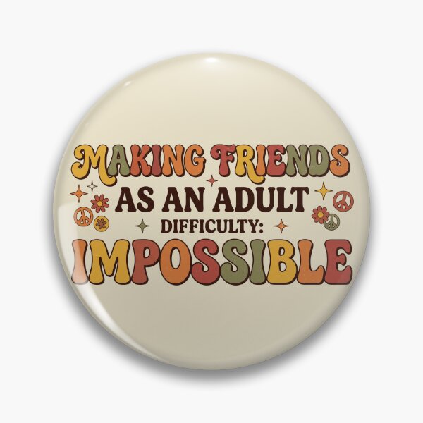 Item preview, Making Friends As An Adult: Difficulty Impossible designed and sold by Whimwick.
