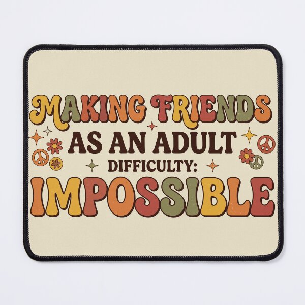 Item preview, Making Friends As An Adult: Difficulty Impossible designed and sold by Whimwick.