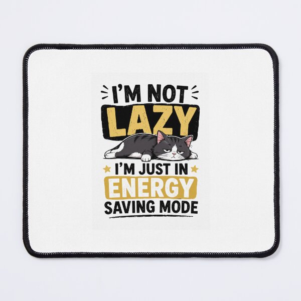 Item preview, I'm Not Lazy I'm Just in Energy Saving Mode Funny Cat Quote Sticker designed and sold by Catchy-Couture.