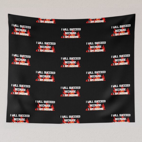 Item preview, I Will Succeed Because I Am Insane Motivational Quoe designed and sold by ByDanielDesigns.