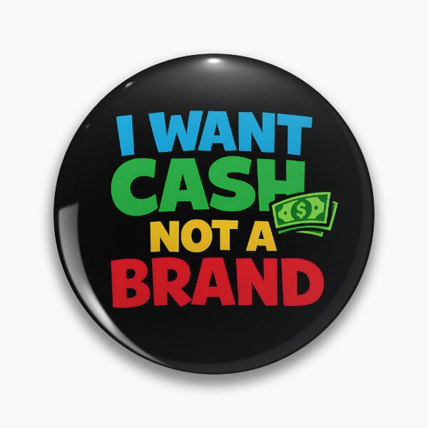 Item preview, I Want Cash Not A Brand Bold Typography Design designed and sold by TeeTimeTreasure.