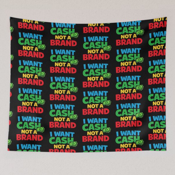 Item preview, I Want Cash Not A Brand Bold Typography Design designed and sold by TeeTimeTreasure.