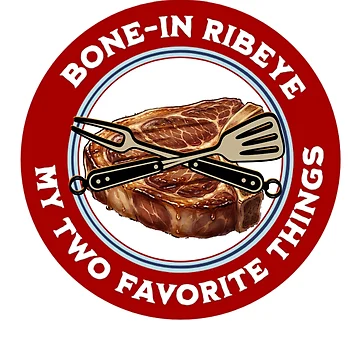 Artwork thumbnail, Bone In Ribeye My Two Favorite Things by TheEndDesign