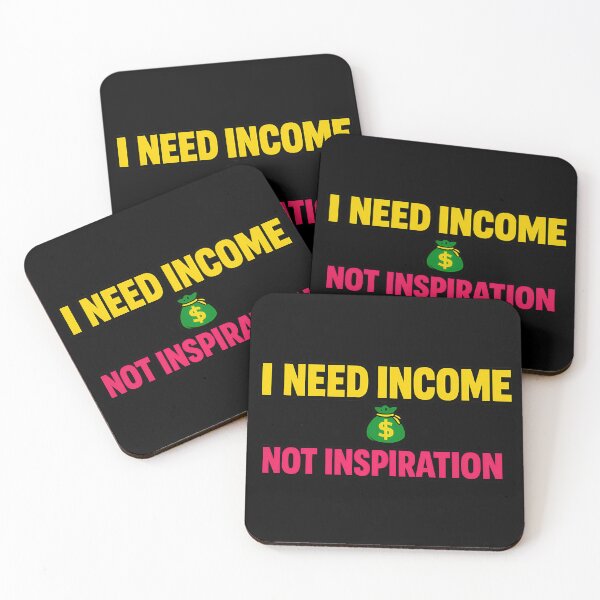 Item preview, I Need Income Not Inspiration Motivational Typography Design designed and sold by TeeTimeTreasure.