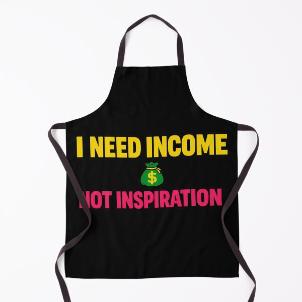 Item preview, I Need Income Not Inspiration Motivational Typography Design designed and sold by TeeTimeTreasure.