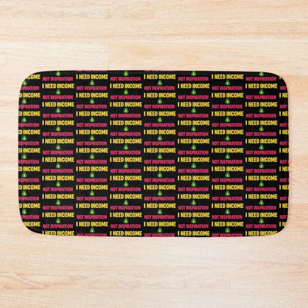 Item preview, I Need Income Not Inspiration Motivational Typography Design designed and sold by TeeTimeTreasure.