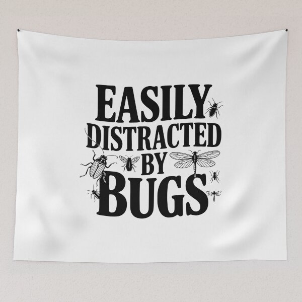 Item preview, Easily Distracted by Bugs designed and sold by Frank Ring.