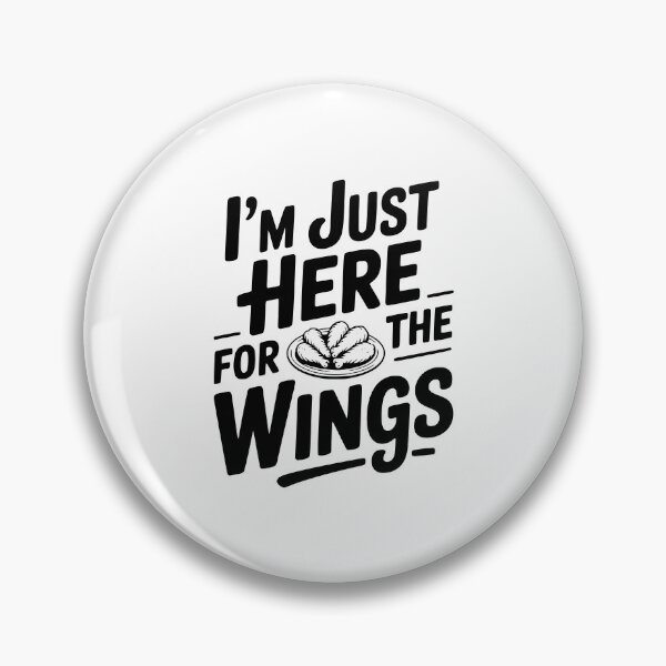 Item preview, I'm Just Here For The Wings designed and sold by Frank Ring.