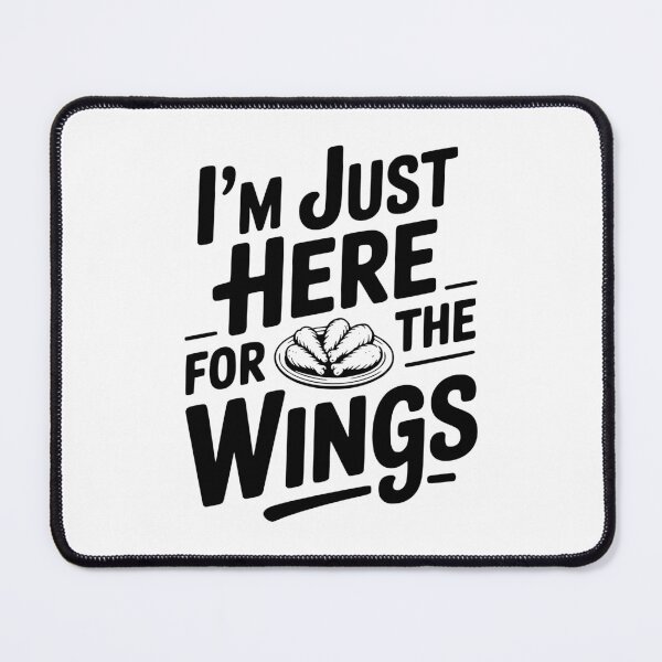 Item preview, I'm Just Here For The Wings designed and sold by Frank Ring.