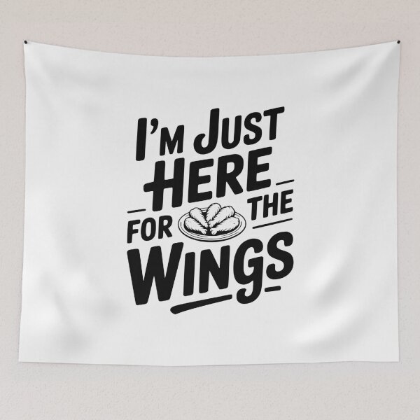 Item preview, I'm Just Here For The Wings designed and sold by Frank Ring.