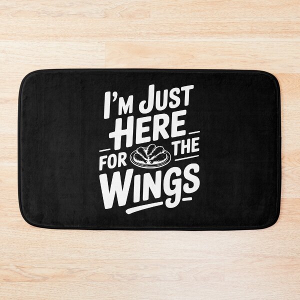 Item preview, I'm Just Here For The Wings designed and sold by Frank Ring.