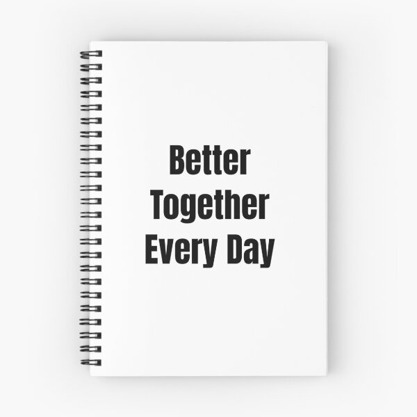 Item preview, Better Together Every Day (Black Text) designed and sold by QuoteeApparel.