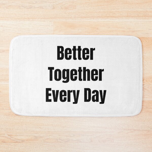 Item preview, Better Together Every Day (Black Text) designed and sold by QuoteeApparel.