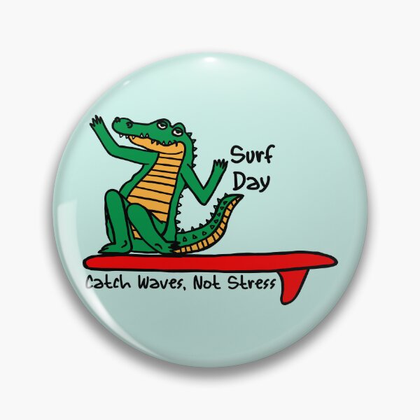 Item preview, Surf Day Catch Waves, Not Stress designed and sold by RetroChunky®.