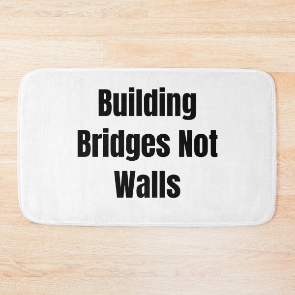 Item preview, Building Bridges Not Walls (Black Text) designed and sold by QuoteeApparel.
