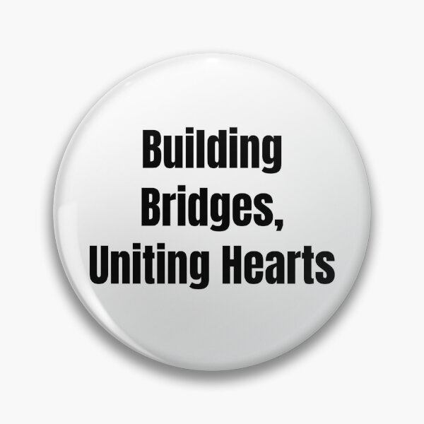 Item preview, Building Bridges, Uniting Hearts (Black Text) designed and sold by QuoteeApparel.