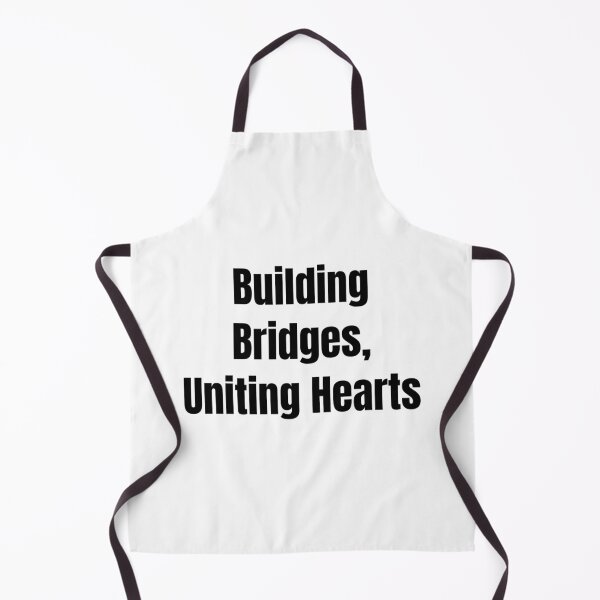 Item preview, Building Bridges, Uniting Hearts (Black Text) designed and sold by QuoteeApparel.