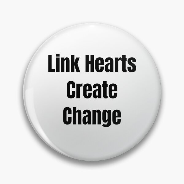 Item preview, Link Hearts Create Change (Black Text) designed and sold by QuoteeApparel.