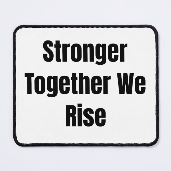 Item preview, Stronger Together We Rise (Black Text) designed and sold by QuoteeApparel.