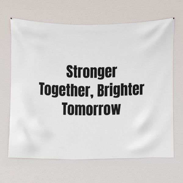 Item preview, Stronger Together, Brighter Tomorrow (Black Text) designed and sold by QuoteeApparel.