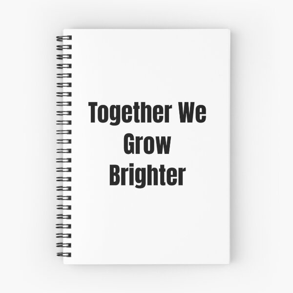 Item preview, Together We Grow Brighter (Black Text) designed and sold by QuoteeApparel.