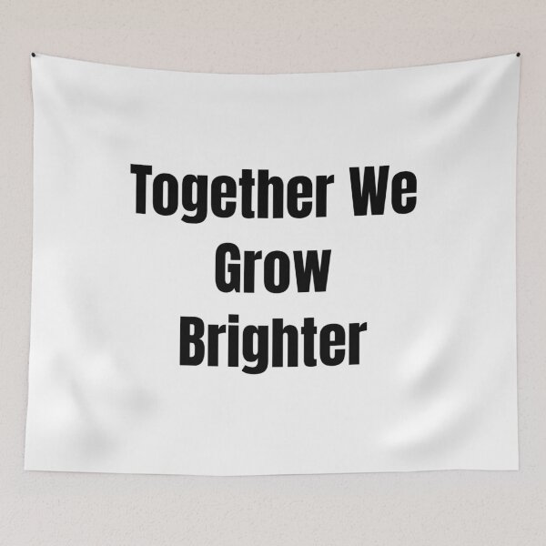 Item preview, Together We Grow Brighter (Black Text) designed and sold by QuoteeApparel.