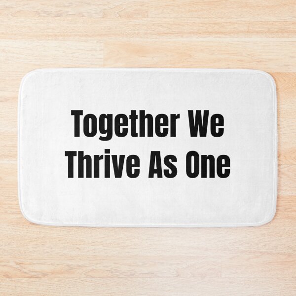 Item preview, Together We Thrive As One (Black Text) designed and sold by QuoteeApparel.