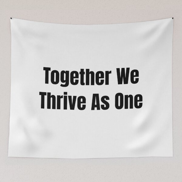 Item preview, Together We Thrive As One (Black Text) designed and sold by QuoteeApparel.